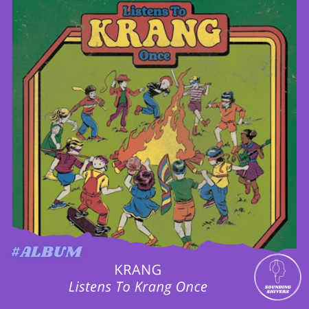 #Album : Krang – Listens To Krang Once (03/05/2024)