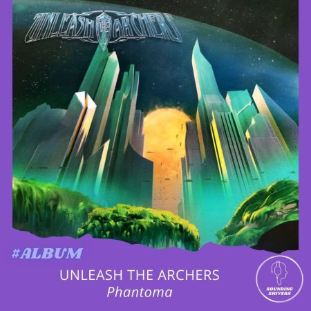 #Album : Unleash The Archers – Phantoma (10/05/2024)